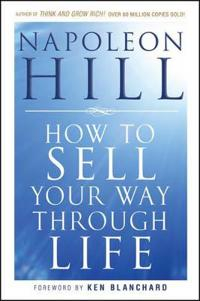 How To Sell Your Way Through Life; Napoleon Hill; 2009