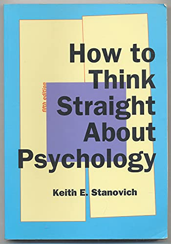 How to Think Straight About Psychology; Keith E. Stanovich; 1997