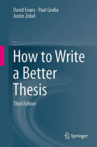 How to write a better thesis; David Evans; 2014