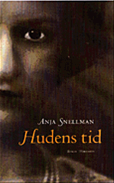 Hudens tid : roman; Anja Snellman; 1999