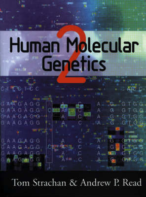 Human Molecular Genetics; Tom Strachan, Andrew Read; 2001