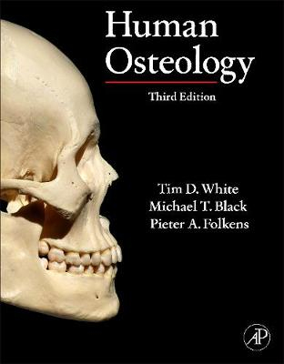 Human Osteology; Tim D White, Michael T Black, Pieter A Folkens; 2011