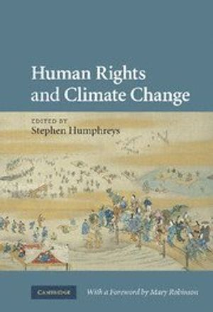 Human Rights and Climate Change; Stephen Humphreys; 2009