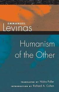 Humanism of the Other; Emmanuel Levinas; 2005