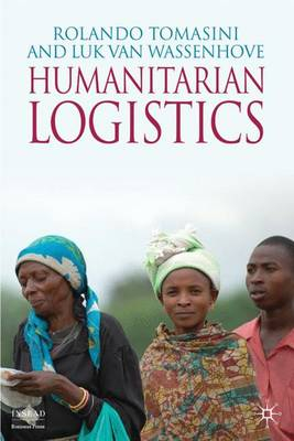 Humanitarian Logistics; R Tomasini, L Van Wassenhove; 2009