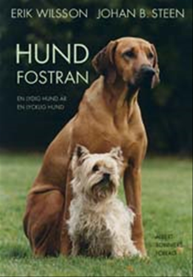 Hundfostran : en lydig hund är en lycklig hund; Johan B. Steen; 2001