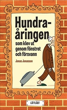 Hundraåringen som klev ut genom fönstret och försvann (lättläst); Jonas Jonasson; 2011