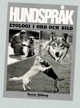 Hundspråk : etologi i ord och bild; Renée Sjöberg; 1997