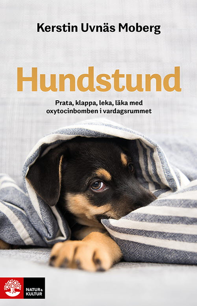 Hundstund : prata, klappa, leka, läka med oxytocinbomben i vardagsrummet; Kerstin Uvnäs Moberg; 2022