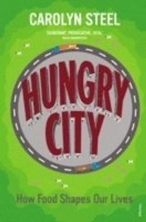 Hungry City; Carolyn Steel; 2013