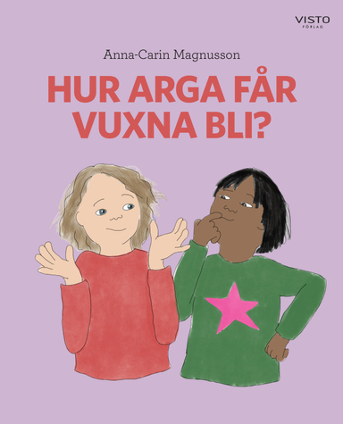 Hur arga får vuxna bli?; Anna-Carin Magnusson; 2021