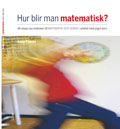 Hur blir man matematisk? : att skapa nya relationer till matematik och genus i arbetet med yngre barn; Anna Palmer; 2011