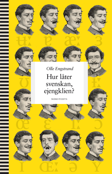 Hur låter svenskan, ejengklien?; Olle Engstrand; 2012