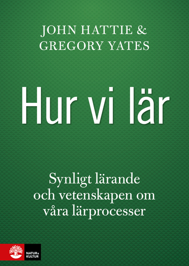 Hur vi lär; John Hattie, Gregory Yates; 2014