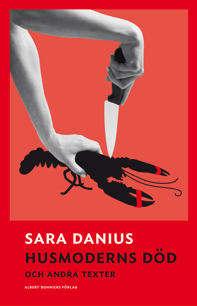 Husmoderns död och andra texter; Sara Danius; 2014