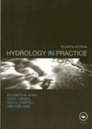 Hydrology in Practice; Elizabeth M Shaw, Keith J Beven, Nick A Chappell, Rob Lamb; 2010