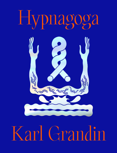 Hypnagoga; Karl Grandin; 2022