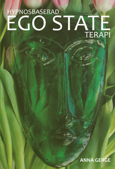 Hypnosbaserad Ego State-terapi; Anna Gerge; 2013