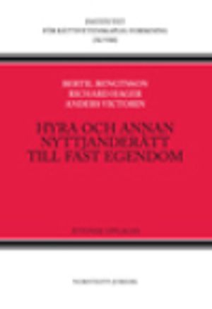 Hyra och annan nyttjanderätt till fast egendom; Bertil Bengtsson, Richard Hager, Anders Victorin; 2013