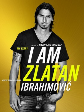 I am Zlatan; Zlatan Ibrahimovic, David Lagercrantz; 2012