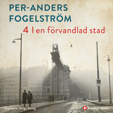 I en förvandlad stad; Per Anders Fogelström; 2014