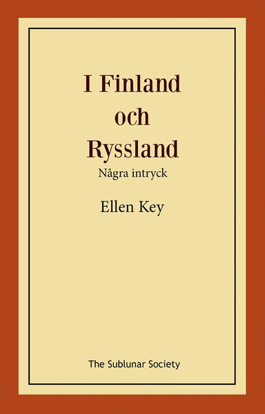 I Finland och Ryssland : några intryck; Ellen Key; 2022