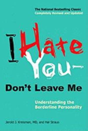 I Hate You - Don't Leave Me; Jerold J. Kreisman; 2010