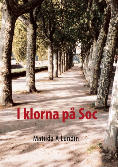 I klorna på Soc; Matilda A Lundin; 2015