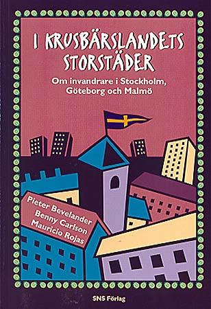 I krusbärslandets storstäder; Pieter Bevelander, Benny Carlson, Mauricio Rojas; 1997