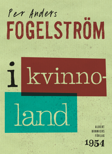 I kvinnoland; Per Anders Fogelström; 2015