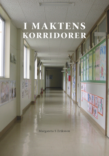 I maktens korridorer; Margareta S. Eriksson; 2018