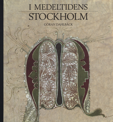 I medeltidens Stockholm; Göran Dahlbäck; 1995