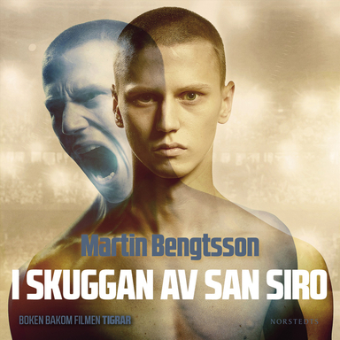 I skuggan av San Siro : från proffsdröm till mardröm; Martin Bengtsson; 2019