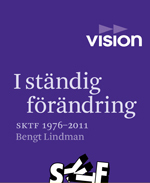 I ständig förändring : SKTF 1976-2011; Bengt Lindman; 2011