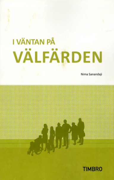 I väntan på välfärden; Nima Sanandaji; 2012