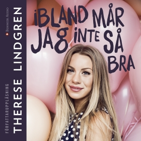 Ibland mår jag inte så bra; Therése Lindgren; 2016