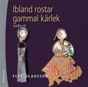 Ibland rostar gammal kärlek - audiopack; Ylva Olausson; 2012