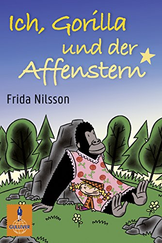 Ich, Gorilla und der Affenstern; Frida Nilsson; 2012