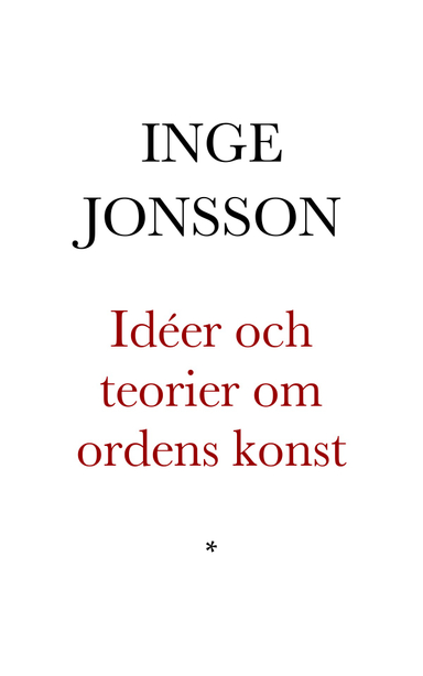 Idéer och teorier om ordens konst; Inge Jonsson; 1978