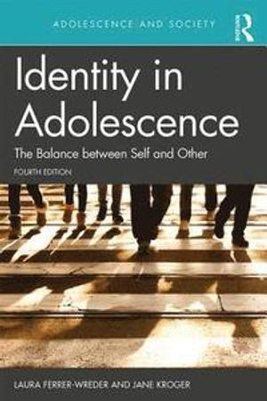 Identity in Adolescence 4e; Laura Ferrer-Wreder, Jane Kroger; 2019