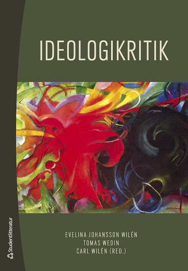 Ideologikritik; Evelina Johansson Wilén, Tomas Wedin, Carl Wilén, Johan Alfonsson, Vanja Carlsson, Carl Cassegård, Anders Pedersson, Elin Sandegård, Johan Söderberg; 2021