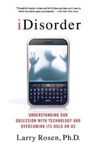 IDisorder; Larry D Rosen; 2015