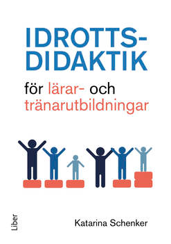 Idrottsdidaktik för lärar- och tränarutbildningar; Katarina Schenker; 2022