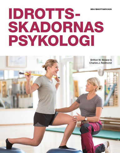 Idrottsskadornas psykologi; Britton W. Brewer, Charles J. Redmond; 2017