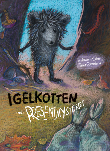 Igelkotten och presentmysteriet; Andrej Kurkov; 2021