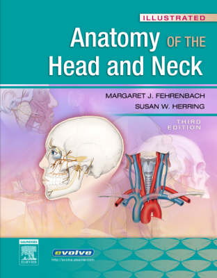 Illustrated Anatomy of the Head and Neck; Margaret J. Fehrenbach; 2007