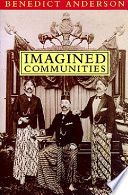 Imagined Communities; Benedict Richard O'Gorman Anderson; 1991