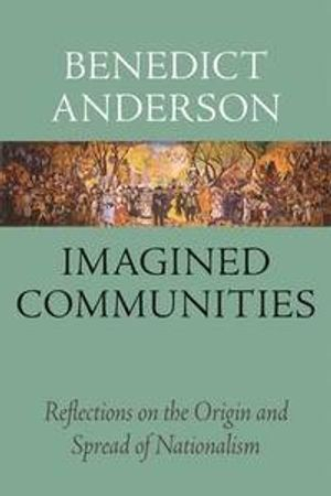 Imagined Communities; Benedict Anderson; 2016