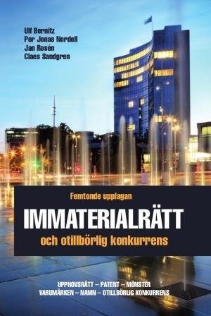 Immaterialrätt och otillbörlig konkurrens – upphovsrätt - patent - mönster - varumärken - namn - otillbörlig konkurrens; Ulf Bernitz, Per Jonas Nordell, Jan Rosén, Claes Sandgren; 2020