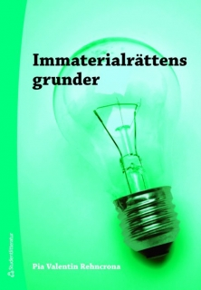 Immaterialrättens grunder; Pia Valentin Rehncrona; 2008